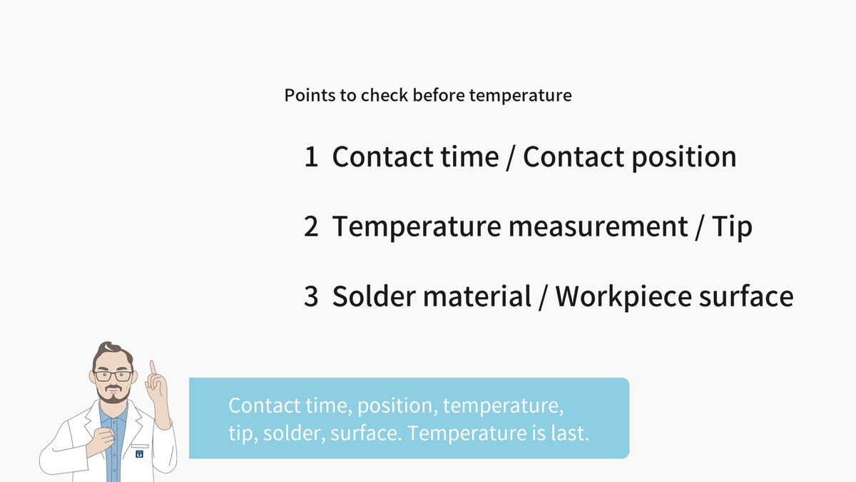 Checklist of points to check for non-wetting: contact time, contact position, temperature measurement, tip, solder material, workpiece surface, in that order, with temperature last